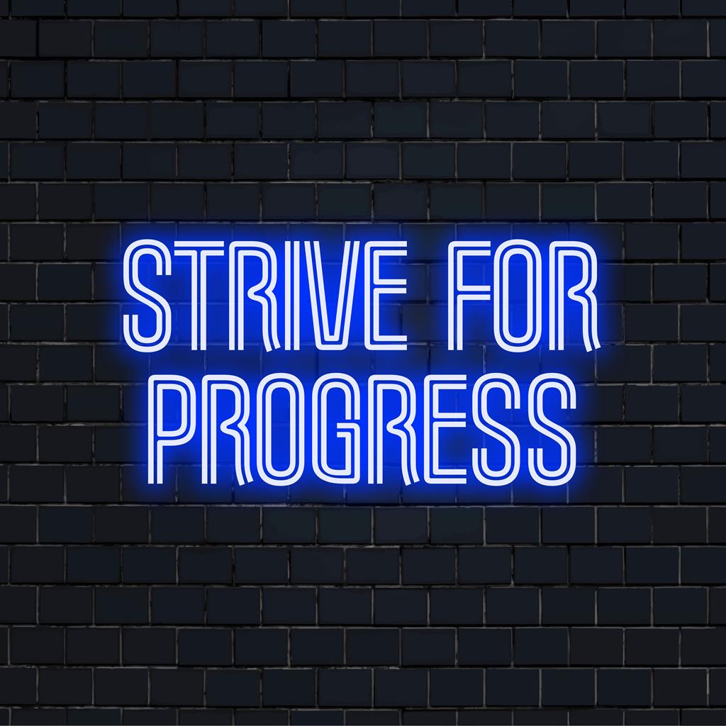 Mukautettu LED-neonkyltti, joka korostaa tyylikkäästi Strive For Progressia ja lisää tilaan motivoivaa ja tyylikästä hehkua.