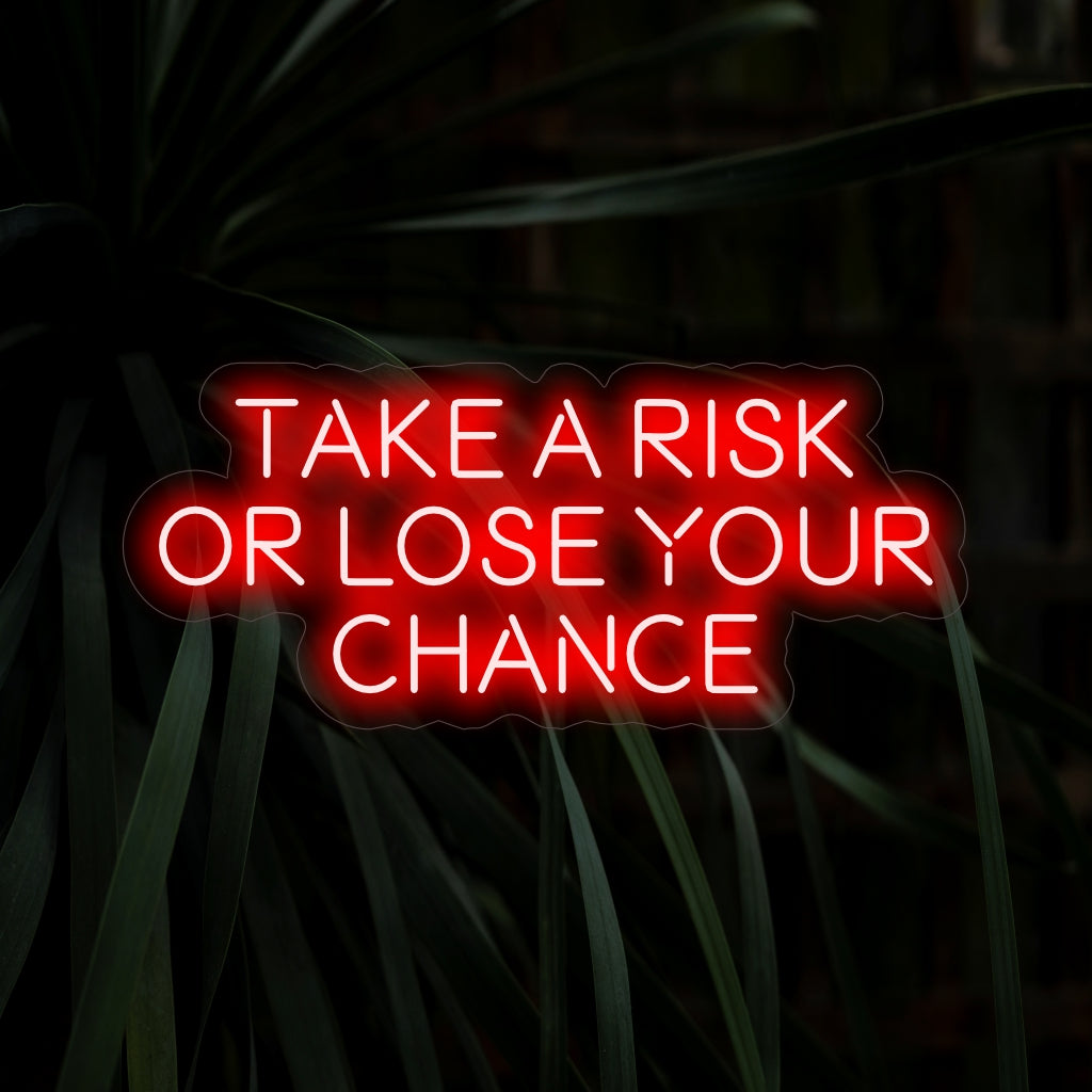 "Ta en risk eller förlora din chans Neonskylt" inspirerar med sitt djärva budskap, kastar ett vågat sken som uppmuntrar mod och ta vara på möjligheter i ditt utrymme.