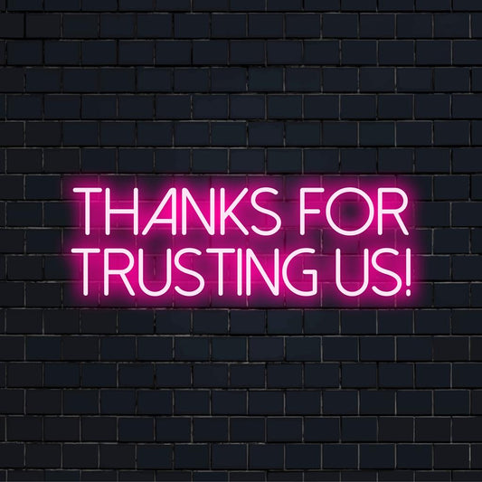 Tyylikkäällä tekstillä muotoiltu LED-valokyltti, jossa lukee Kiitos, että luotat meihin, sopii täydellisesti persoonallisen neonvalosisustuksen luomiseen.