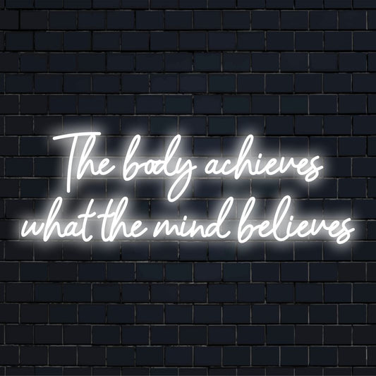 Mukautettu LED-neonkyltti, jossa näkyy The Body Achieves What The Mind Believes, ihanteellinen inspiroivaan neonseinien sisustukseen.