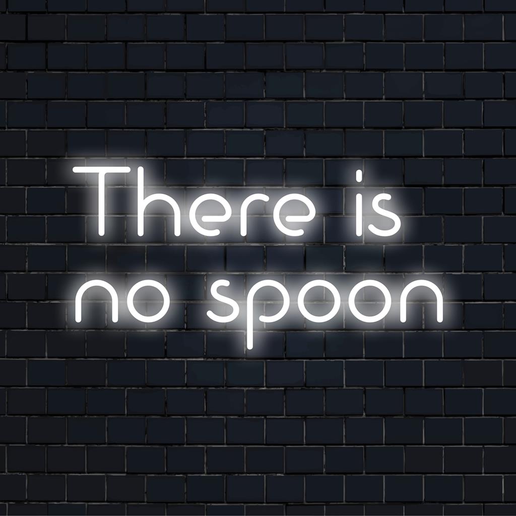 Mittatilaustyönä valmistettu LED-valokyltti tekstillä There Is No Spoon, yksilöllisesti muotoiltu neonvalosisustus kotiin tai toimistoon.