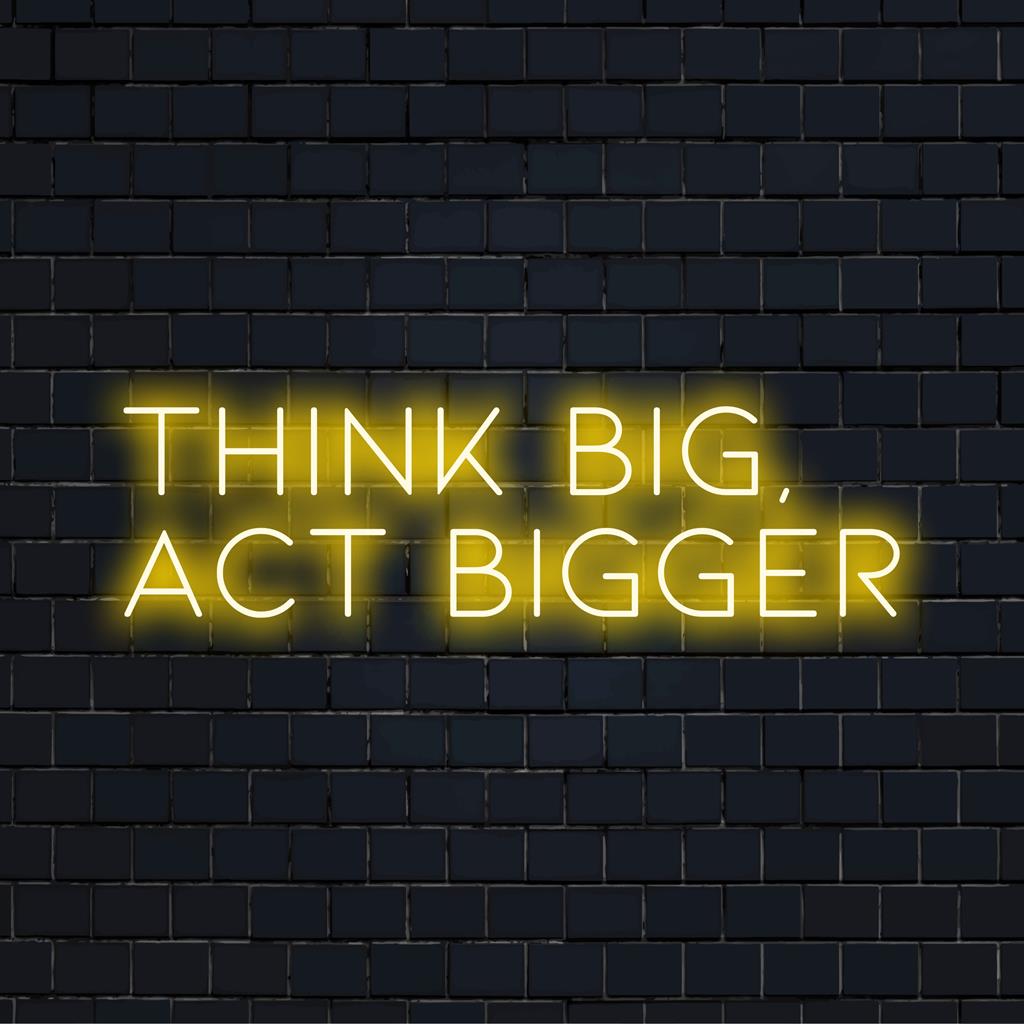 Valaistu Think Big, Act Bigger mukautettu LED-valokuva moderniin inspiraatioon, ihanteellinen luoviin tiloihin ja motivoivaan sisustukseen.