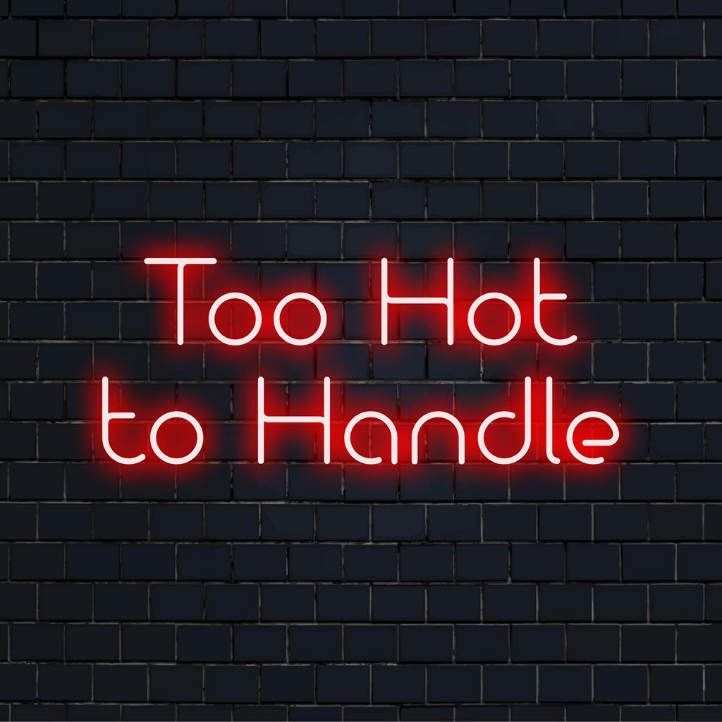 LED-valokyltti, jossa lukee Too Hot To Handle tulisella käsikirjoituksella; täydellinen persoonalliseen neonvalaistukseen, moderni ja katseenvangitsija.