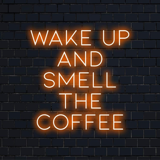 Mukautettu LED-neonkyltti lauseella Wake Up And Smell The Coffee, täydellinen lisäämään energiaa ja elävää hehkua mihin tahansa tilaan.