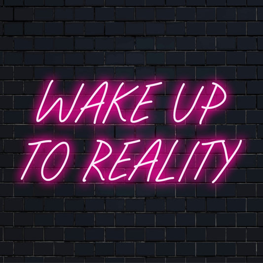 Elävä mukautettu LED-valokuvakirjoitus Wake up to Reality, joka on täydellinen lisäämään modernia ja persoonallista ilmettä mihin tahansa tilaan.