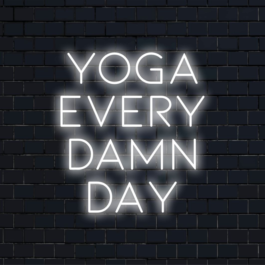 Illuminated Yoga Every Damn Day LED neon sign, perfect as motivational neon wall art or personalized yoga decor piece.