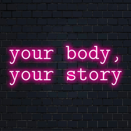 Custom LED Neon Sign displaying Your Body, Your Story in bright colors. Ideal for personalized neon light decor.