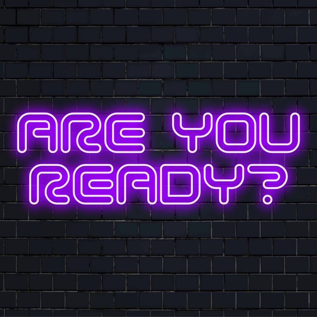 Custom LED neon sign reading Are You Ready? with vibrant light, perfect for personalizing any space.