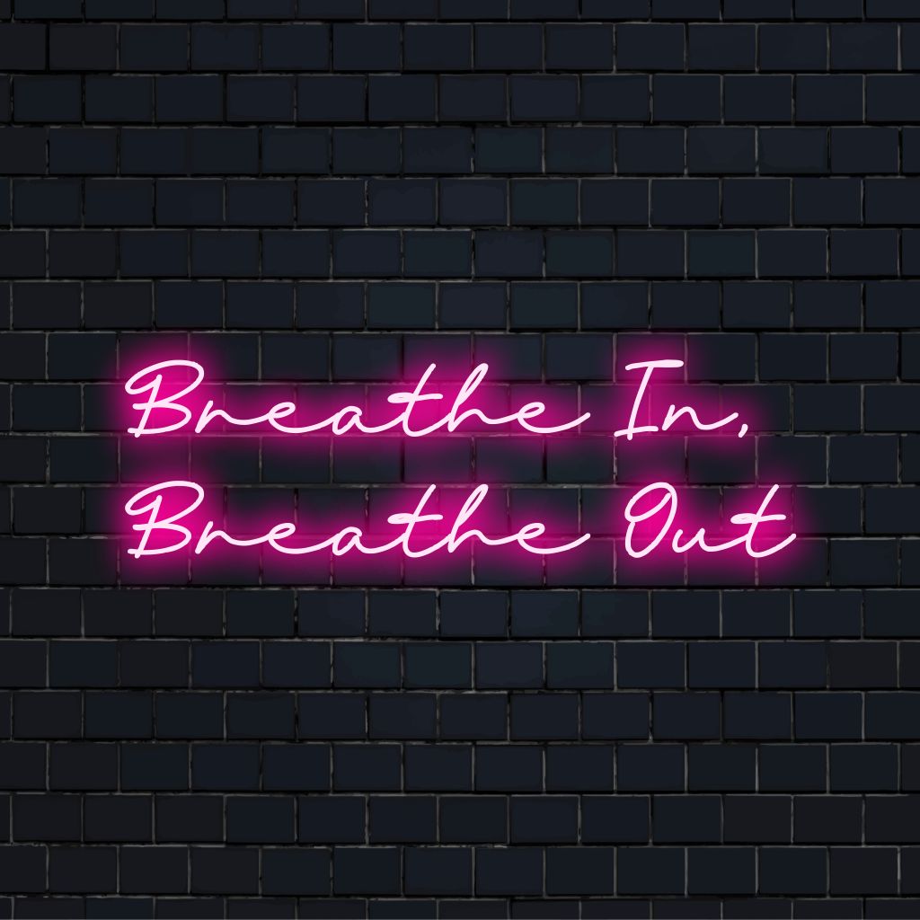 Breathe In Breathe Out LED Neon Sign, soft neon glow on dark brick background
