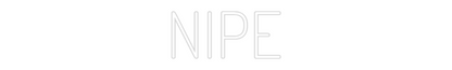 Custom Neon: NIPE