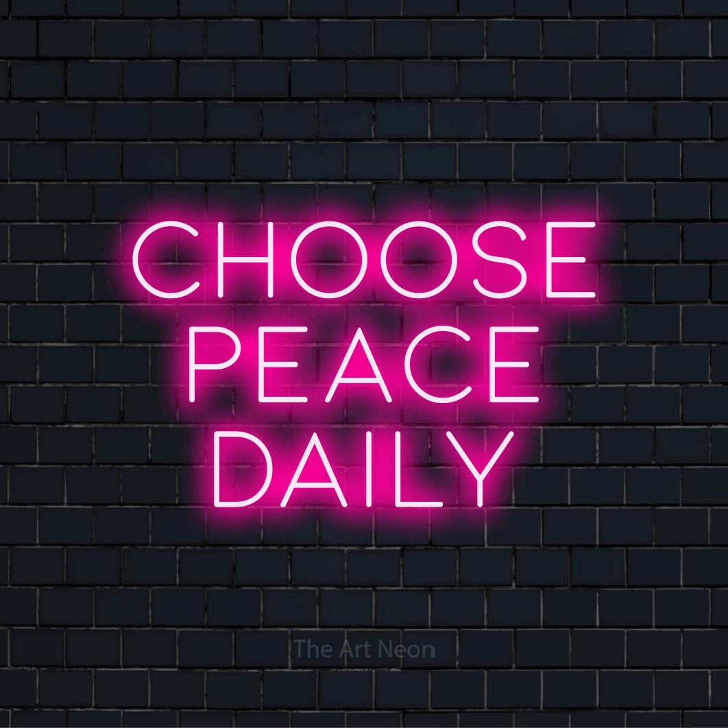 "Choose Peace Daily" neon text design on a black brick wall