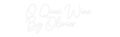 Custom Neon: O Quai Wine 
...