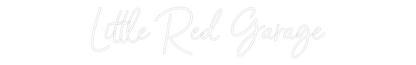 Custom Neon: Little Red Ga...