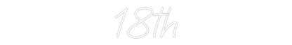 Custom Neon: 18th