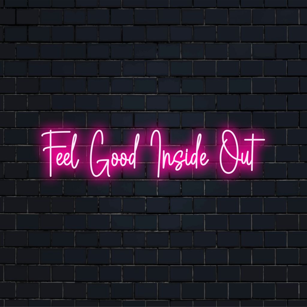 Feel Good Inside Out Neon Light with soft neon glow on dark brick wall
