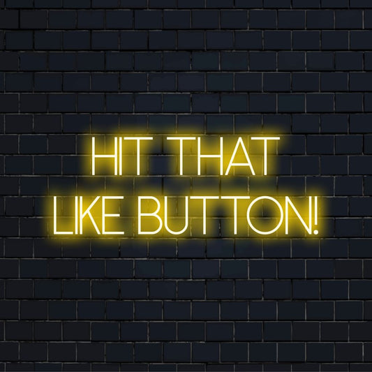 Hit That Like Button Neon Light with bright LED glow on black brick background