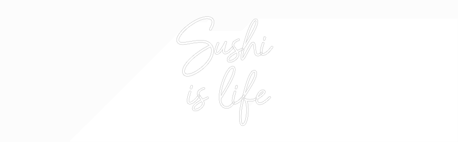 Mukautettu led neon: Sushi 
is life