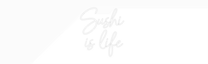 Mukautettu led neon: Sushi 
is life