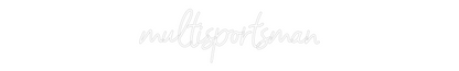 Benutzerdefiniertes Neon-Schild: multisportsman