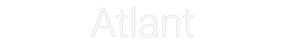 Custom Neon Sign: Atlant 