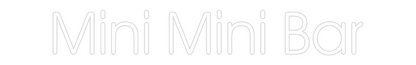 Mukautettu led neon: Mini Mini Bar