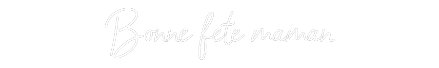 Enseigne au néon personnalisée : Bonne fête ma...