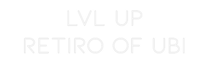 Letrero de Neón Personalizado: LVL UP
Retir...