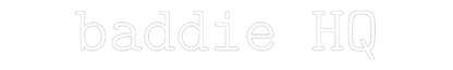 Mukautettu led neon: baddie HQ