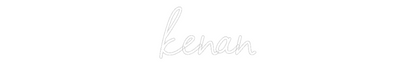 Custom Neon: kenan