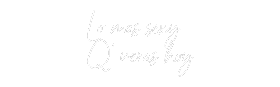 Custom Neon: Lo más sexy
...