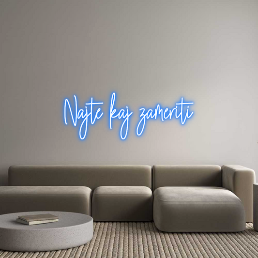 Prilagođeni neonski natpis: Najte kaj zam...