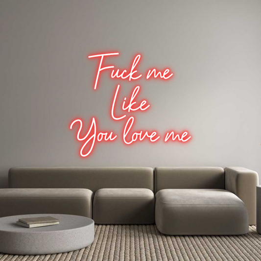 Mukautettu led neon: Fuck me 
Lik...