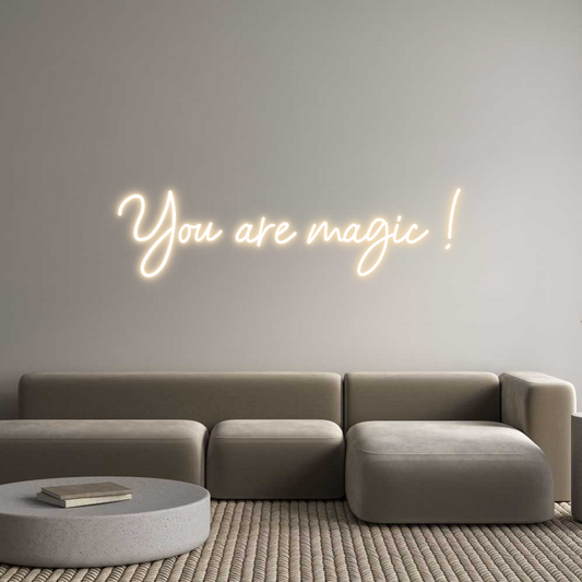 Semn Neon Personalizat: You are magic...