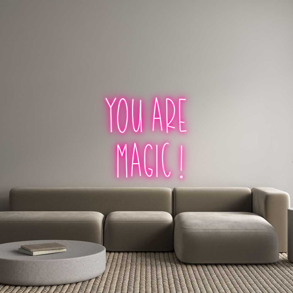 Semn Neon Personalizat: You are 
mag...