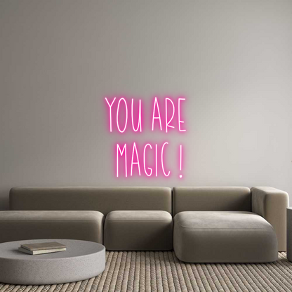 Semn Neon Personalizat: You are 
mag...