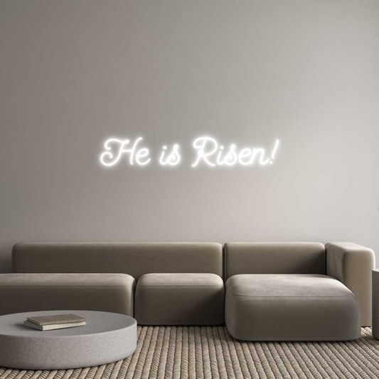 Custom Neon Sign: He is Risen! 