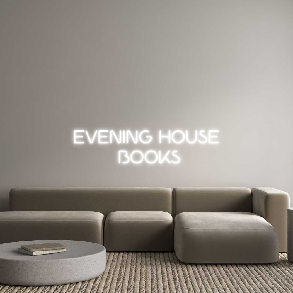 Custom Neon Sign: EVENING HOUSE...