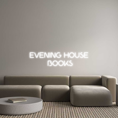 Custom Neon Sign: EVENING HOUSE...