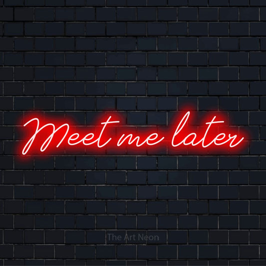 "Meet Me Later" text design with neon effect on a black brick wall