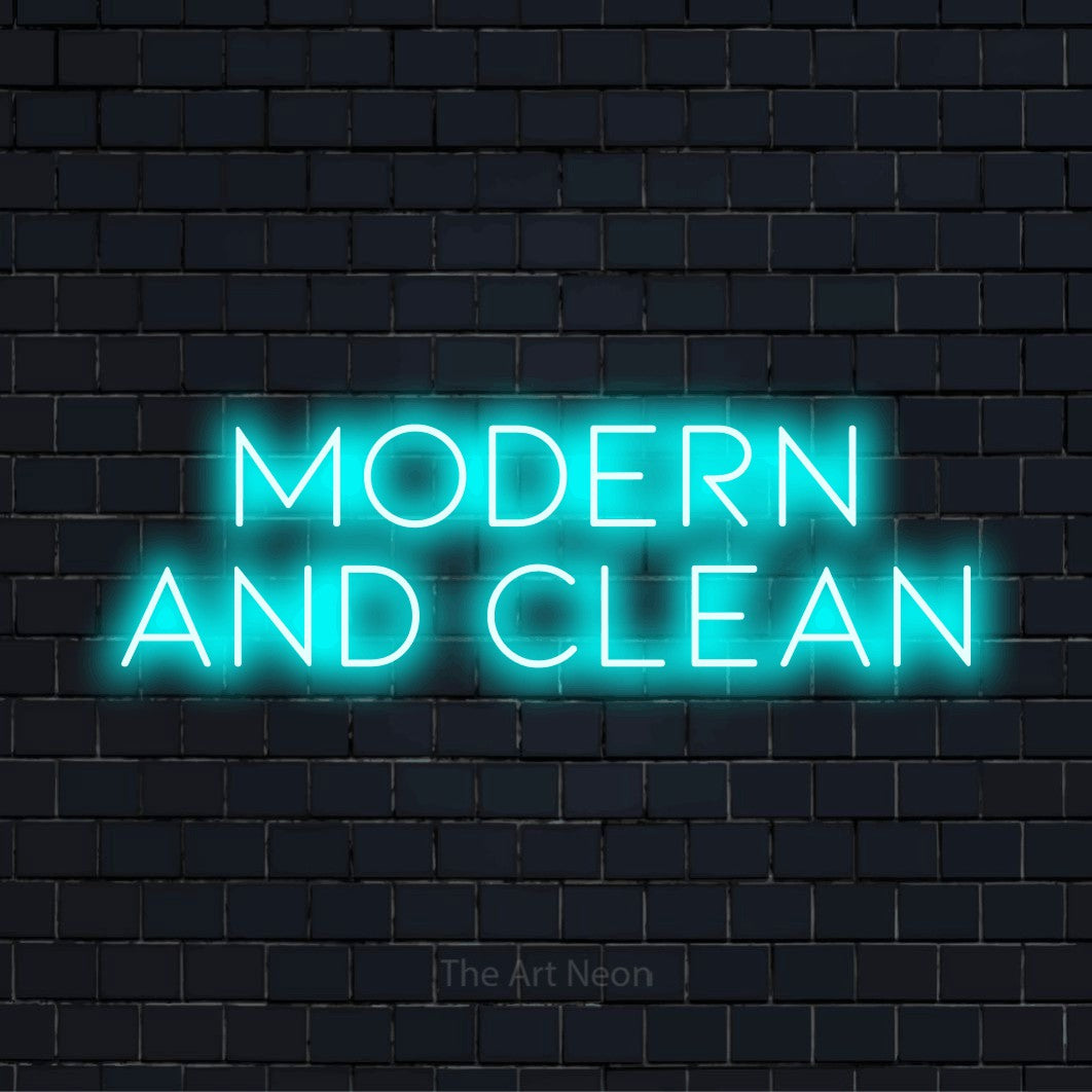 "Modern And Clean" LED neon sign on a black brick wall