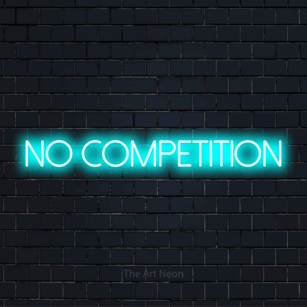 "No Competition" glowing LED neon sign on a black brick wall