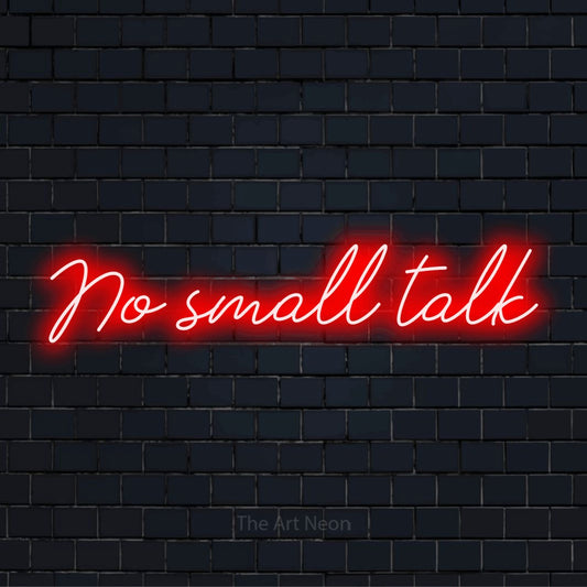 "No Small Talk" glowing LED neon sign on a black brick wall