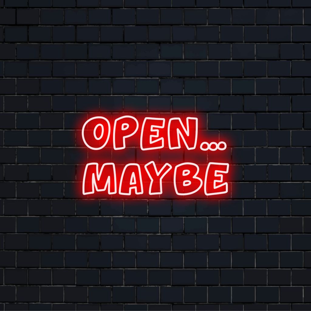 Open Maybe Neon Sign, bright LED glow on dark brick wall