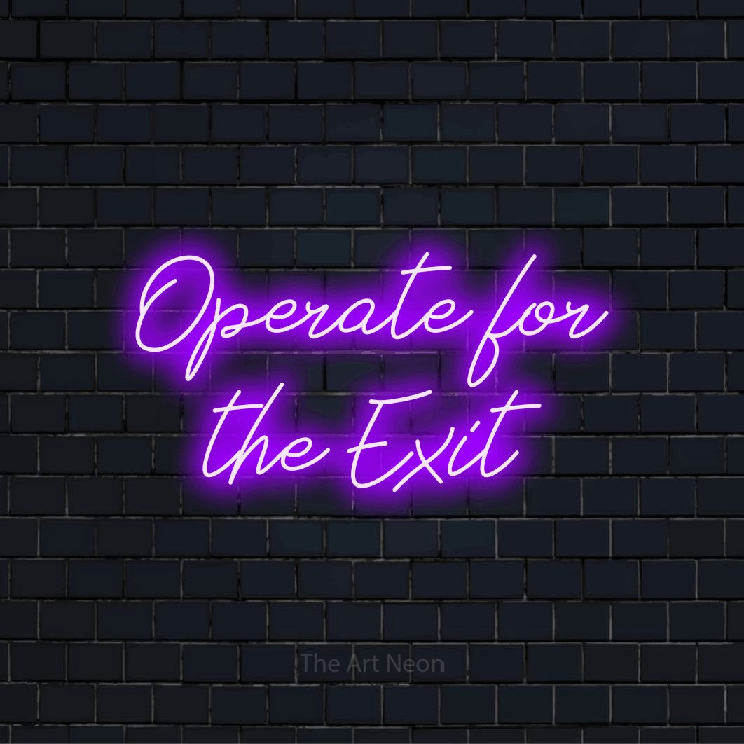 "Operate For The Exit" text design with neon effect on a black brick wall