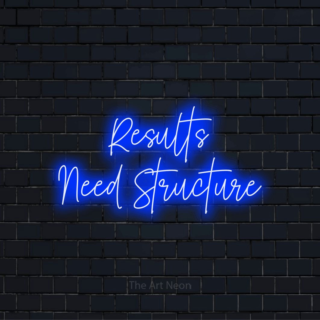 "Results Need Structure" text design with neon effect on a black brick wall