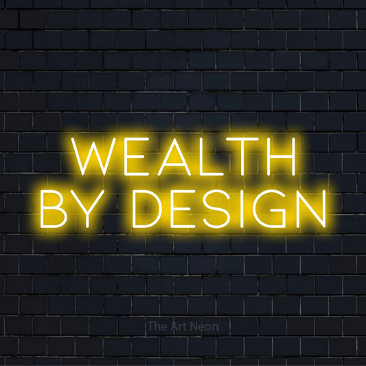 "Wealth By Design" neon text design on a black brick wall