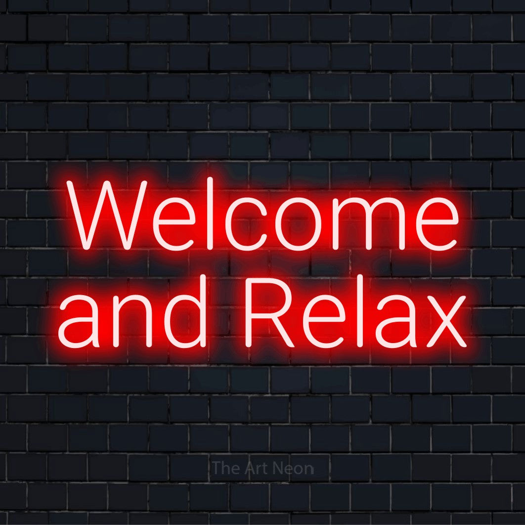 "Welcome And Relax" glowing LED neon sign on a black brick wall