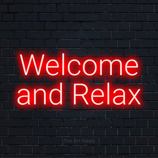 "Welcome And Relax" glowing LED neon sign on a black brick wall