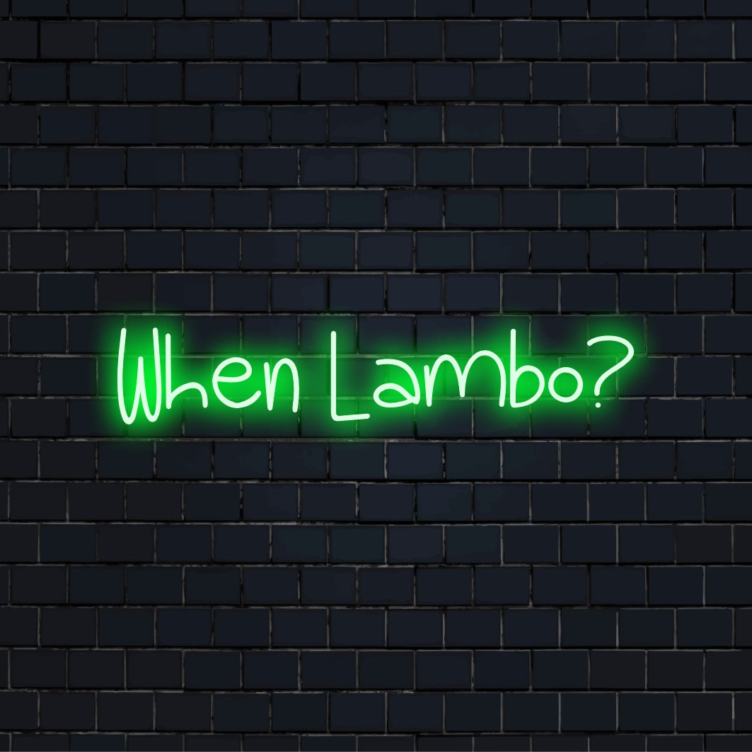 When Lambo LED Neon Sign, glowing lettering on dark brick background